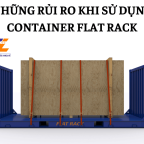 NHỮNG RỦI RO KHI SỬ DỤNG CONTAINER FLAT RACK
