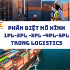 Phân biệt mô hình 1PL-2PL -3PL -4PL-5PL trong Logistics